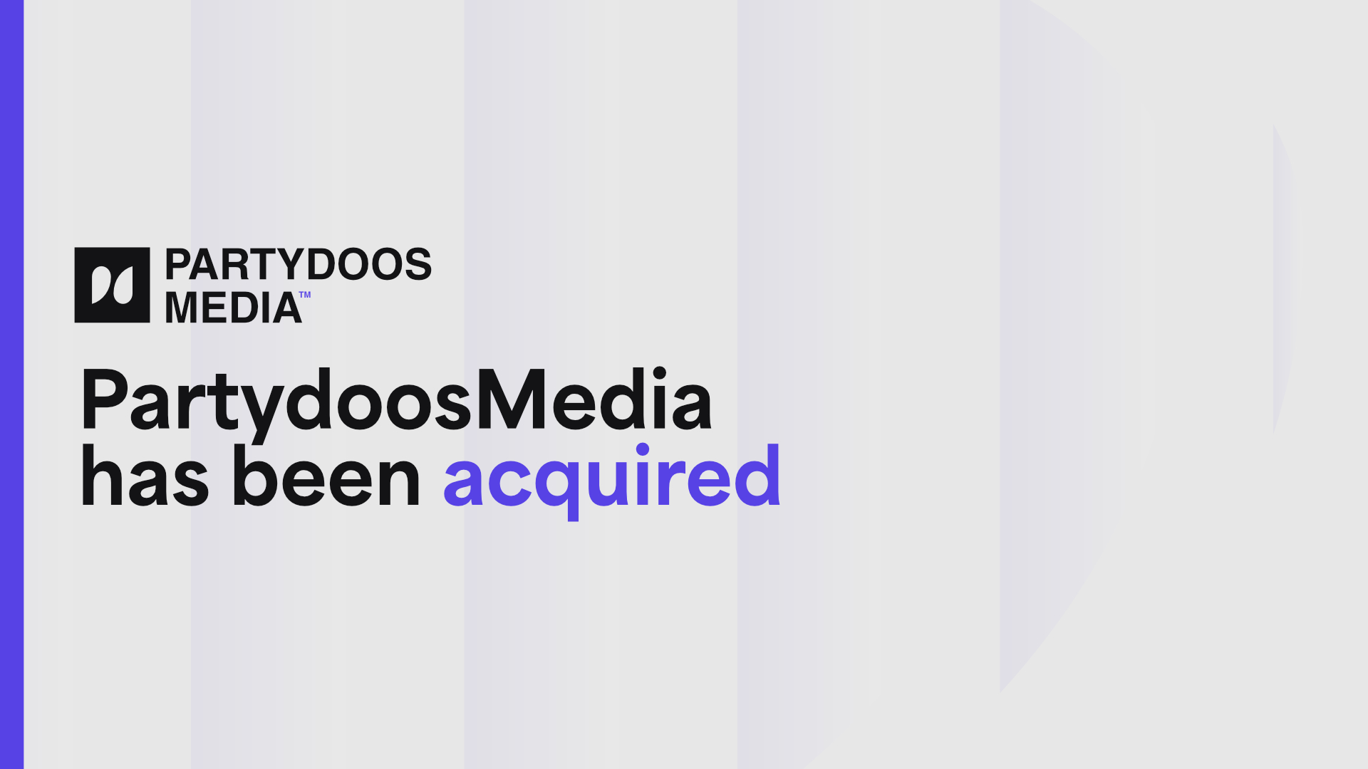 PartydoosMedia has been acquired